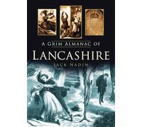 A Grim Almanac of Lancashire (Grim Almanacs)
