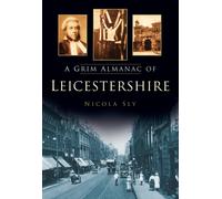 A Grim Almanac of Leicestershire