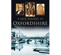 A Grim Almanac of Oxfordshire (Grim Almanacs)