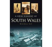 A Grim Almanac of South Wales (Grim Almanacs)