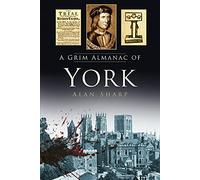 A Grim Almanac of York (Grim Almanacs)