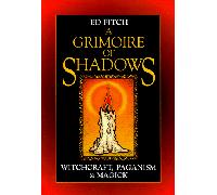 A Grimoire of Shadows: Witchcraft, Paganism and Magick