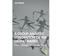 A Group-Analytic Exploration of the Sibling Matrix: How Siblings Shape our Lives