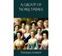 A GROUP OF NOBLE DAMES: Noble Women's Lives Unveiled in Historical Wessex