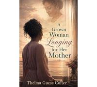 A Grown Woman Longing for Her Mother