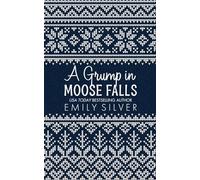 A Grump in Moose Falls (Merry in Moose Falls Ugly Sweater Edition)