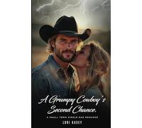 A Grumpy Cowboy's Second Chance: A Small Town Single Dad Romance