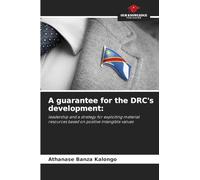 A guarantee for the DRC's development: leadership and a strategy for exploiting material resources based on positive intangible values