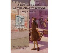 A Guernsey Girl at the Chalet School: 19+