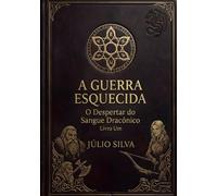 A guerra esquecida: O Despertar do sangue Dracônico
