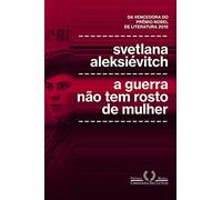 A Guerra não Tem Rosto de Mulher