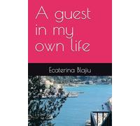 A guest in my own life