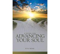 A Guide For Advancing Your Soul