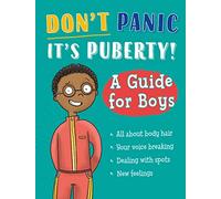 A Guide for Boys (Don't Panic, It's Puberty!)