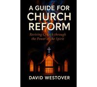A Guide for Church Reform: Reviving the Church Through the Power of the Holy Spirit