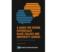 A Guide for Future Historically Black College and University Leaders : How to Empower Students