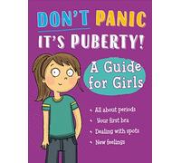 A Guide for Girls (Don't Panic, It's Puberty!)