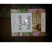 A Guide for Midlife: Navigating the Six Universal Crises