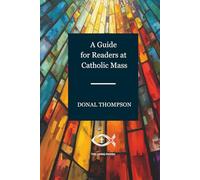 A Guide for Readers at Catholic Mass (Living Parish)