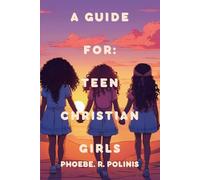 A Guide for: Teen Christian Girls