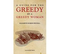 A Guide for the Greedy: By a Greedy Woman