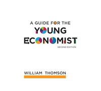 A Guide for the Young Economist 2e (The MIT Press)