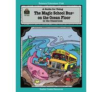 A Guide for Using The Magic School Bus(R) On the Ocean Floor in the Classroom (Science/Literature Unit #2085)