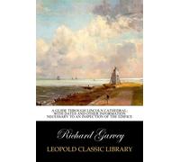 A Guide Through Lincoln Cathedral: With Dates and Other Information Necessary to an Inspection of the edifice