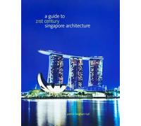 A Guide to 21st Century Singapore Architecture