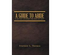 A Guide to Abide: A 365-Day Journey for Men of Grit