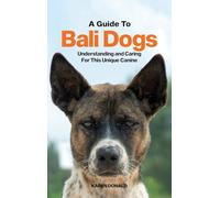 A Guide to Bali Dogs: Understanding and Caring For This Unique Canine