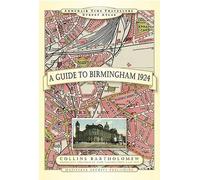 A Guide to Birmingham 1924 (Armchair Time Travellers Street Atlas)