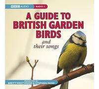 A Guide To British Garden Birds: And Their Songs (BBC Audio)