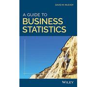 A Guide to Business Statistics