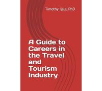 A Guide to Careers in the Travel and Tourism Industry