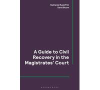 A Guide to Civil Recovery in the Magistrates’ Court (Criminal Practice Series)