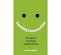 A Guide to Coaching Conversations