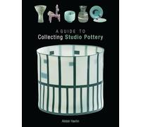 A Guide to Collecting Studio Pottery