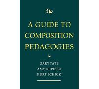 A Guide to Composition Pedagogies