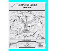 A guide to COMPUTER AIDED DESIGN: 1 (Engineering books by Felix Mudiappan series)