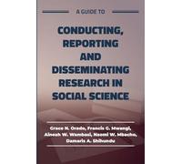 A guide to Conducting, Reporting and Disseminating Research in Social Science