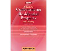 A Guide To Conveyancing Residential Property : The Easy way Revised Edition 2022