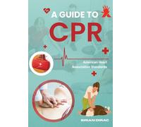 A Guide to CPR: American Heart Association Standards: 4 (Books by Brian Dirac)