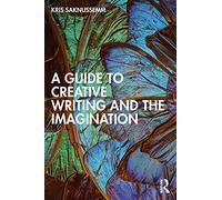 A Guide to Creative Writing and the Imagination – Routledge