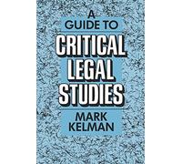 A Guide to Critical Legal Studies