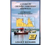 A Guide to Cruising Northern Australia - Cairns to Darwin