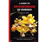 A Guide to Dendrobium of Borneo
