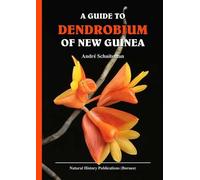 A Guide to Dendrobium of New Guinea