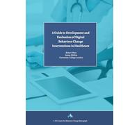 A Guide to Development and Evaluation of Digital Behaviour Change Interventions in Healthcare