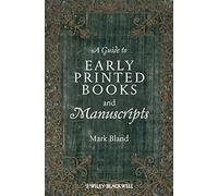 A Guide to Early Printed Books and Manuscripts by Mark Bland (2013-05-06)